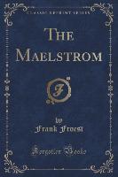 The Maelstrom (Classic Reprint)