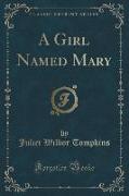 A Girl Named Mary (Classic Reprint)