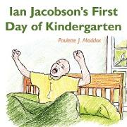 Ian Jacobson's First Day of Kindergarten