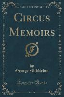 Circus Memoirs (Classic Reprint)