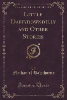 Little Daffydowndilly and Other Stories (Classic Reprint)