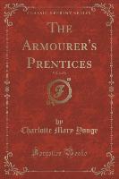 The Armourer's Prentices, Vol. 2 of 2 (Classic Reprint)