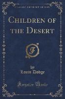 Children of the Desert (Classic Reprint)