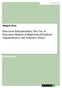 Discourse Interpretation. The Use of Discourse Markers in High School Students¿ Argumentative and Narrative Essays