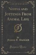 Notes and Jottings From Animal Life (Classic Reprint)