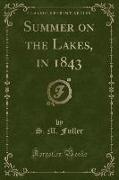 Summer on the Lakes, in 1843 (Classic Reprint)