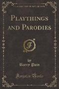 Playthings and Parodies (Classic Reprint)