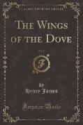 The Wings of the Dove, Vol. 2 (Classic Reprint)