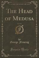 The Head of Medusa, Vol. 2 of 3 (Classic Reprint)