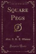 Square Pegs (Classic Reprint)