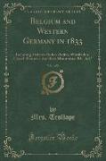 Belgium and Western Germany in 1833, Vol. 1 of 2