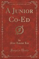 A Junior Co-Ed (Classic Reprint)