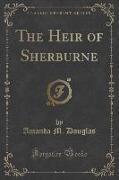 The Heir of Sherburne (Classic Reprint)
