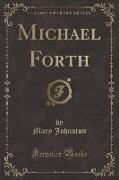 Michael Forth (Classic Reprint)
