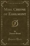 Miss. Cheyne of Essilmont, Vol. 3 of 3 (Classic Reprint)
