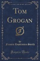 Tom Grogan (Classic Reprint)