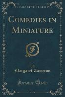 Comedies in Miniature (Classic Reprint)