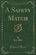 A Safety Match (Classic Reprint)