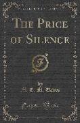 The Price of Silence (Classic Reprint)