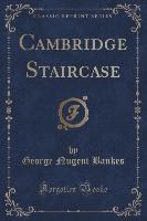 Cambridge Staircase (Classic Reprint)