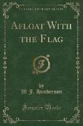 Afloat With the Flag (Classic Reprint)