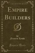 Empire Builders (Classic Reprint)