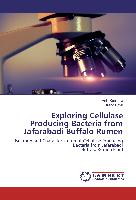 Exploring Cellulase Producing Bacteria from Jafarabadi Buffalo Rumen