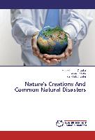Nature's Creations And Common Natural Disasters