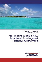 From marine world a new functional food against obesity: fucoxanthin