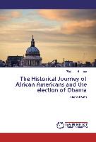 The Historical Journey of African Americans and the election of Obama