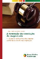 A formação da convicção do magistrado