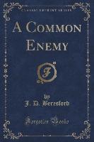 A Common Enemy (Classic Reprint)