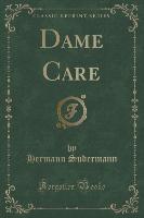 Dame Care (Classic Reprint)