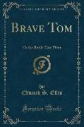 Brave Tom