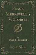 Frank Merriwell's Victories (Classic Reprint)