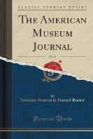 The American Museum Journal, Vol. 13 (Classic Reprint)