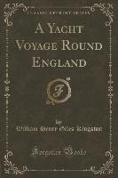 A Yacht Voyage Round England (Classic Reprint)