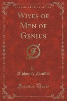 Wives of Men of Genius (Classic Reprint)