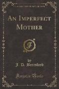 An Imperfect Mother (Classic Reprint)