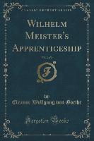 Wilhelm Meister's Apprenticeship, Vol. 2 of 2 (Classic Reprint)