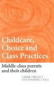 Childcare, Choice and Class Practices