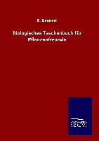 Biologisches Taschenbuch für Pflanzenfreunde