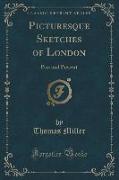 Picturesque Sketches of London: Past and Present (Classic Reprint)