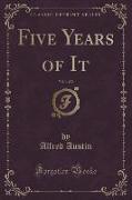 Five Years of It, Vol. 1 of 2 (Classic Reprint)