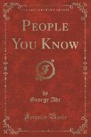 People You Know (Classic Reprint)