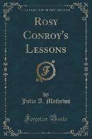 Rosy Conroy's Lessons (Classic Reprint)