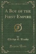 A Boy of the First Empire (Classic Reprint)