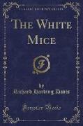 The White Mice (Classic Reprint)