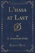 L'hasa at Last (Classic Reprint)