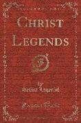 Christ Legends (Classic Reprint)